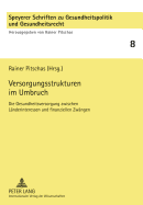 Versorgungsstrukturen Im Umbruch: Die Gesundheitsversorgung Zwischen Laenderinteressen Und Finanziellen Zwaengen