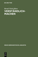 Verst?ndlich-Machen: Hermeneutische Tradition - Historische PRAXIS - Sprachtheoretische Begr?ndung