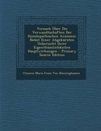 Versuch Uber Die Verwandtschaften Der Homoopathischen Arzneien: Nebst Einer Abgekurzten Uebersicht Ihrer Eigenthumlichkeiten Hauptwirkungen
