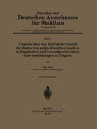 Versuche ?ber den Einflu? der Gestalt der Enden von aufgeschwei?ten Laschen in Zuggliedern und von aufgeschwei?ten Gurtverst?rkungen an Tr?gern