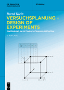 Versuchsplanung - Design of Experiments: Einf?hrung in Die Taguchi Und Shainin - Methodik