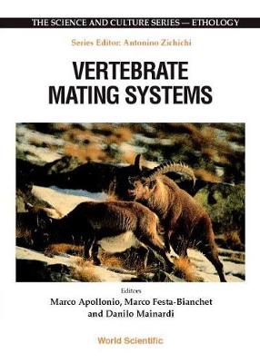 Vertebrate Mating Systems (B) - Festa-Bianchet, Marco (Editor), and Apollonio, Marco (Editor), and Mainardi, Danilo (Editor)