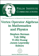 Vertex Operator Algebras in Mathematics and Physics