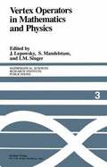 Vertex Operators in Mathematics and Physics: Proceedings of a Conference November 10 17, 1983