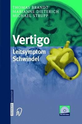 Vertigo: Leitsymptom Schwindel - Brandt, Thomas, and Dieterich, Marianne, and Strupp, Michael