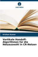 Vertikale Handoff-Algorithmen f?r die Netzauswahl in CR-Netzen