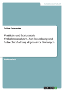 Vertikale und horizontale Verhaltensanalysen. Zur Entstehung und Aufrechterhaltung depressiver Strungen