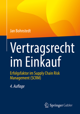 Vertragsrecht Im Einkauf: Erfolgsfaktor Im Supply Chain Risk Management (Scrm) - Bohnstedt, Jan