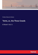 'Verts, or, the Three Creeds: A Novel: Vol. II.