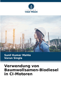 Verwendung von Baumwollsamen-Biodiesel in CI-Motoren