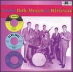 Very Best of Bob Meyers & the Rivieras