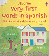 Very First Words in Spanish/Mis Primeras Palabras En Espanol