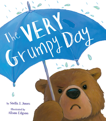 Very Grumpy Day - Jones, Stella J