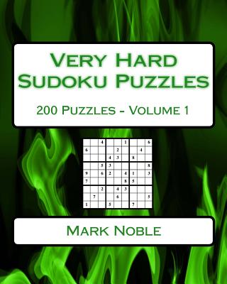 Very Hard Sudoku Puzzles Volume 1: Very Hard Sudoku Puzzles For Advanced Players - Noble, Mark