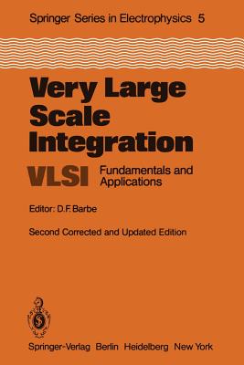 Very Large Scale Integration (Vlsi): Fundamentals and Applications - Barbe, D F (Editor)