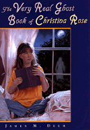 Very Real Ghost Book of Christina Rose - Deem, James M