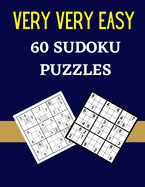 Very Very Easy 60 Sudoku Puzzles: 60 Easy Sudoku With Solutions