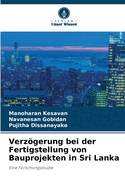 Verzgerung bei der Fertigstellung von Bauprojekten in Sri Lanka