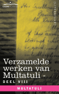Verzamelde Werken Van Multatuli (in 10 Delen) - Deel VIII - Ideen - Zesde Bundel