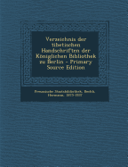 Verzeichnis Der Tibetischen Handschriften Der Kniglichen Bibliothek Zu Berlin: 1