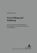 Verzweiflung Und Hoffnung: Die Suche Nach Der Kommunikativen Gemeinschaft in Der Deutschen Literatur Des Mittelalters