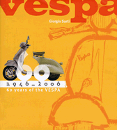 Vespa: 1946-2006: 60 Years of the Vespa
