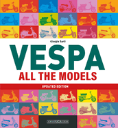 Vespa: All The Models (Updated Edition)
