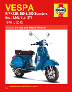 Vespa P/PX125, 150 & 200 Scooters Inc LML Star 2T Service & Repair Manual: 1978-2012