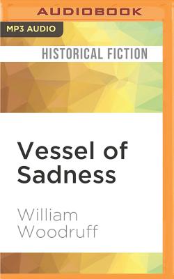 Vessel of Sadness - Woodruff, William, and Kelly, Sam (Read by)