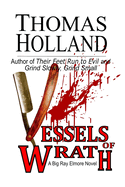 Vessels of Wrath: A Big Ray Elmore Novel