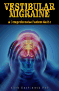 Vestibular Migraine: A Comprehensive Patient Guide