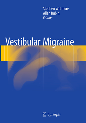 Vestibular Migraine - Wetmore, Stephen (Editor), and Rubin, Allan (Editor)