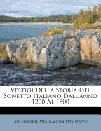 Vestigi Della Storia del Sonetto Italiano Dall'anno 1200 Al 1800