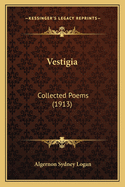 Vestigia: Collected Poems (1913)