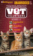 Vet Volunteers, Books 1-3: Fight for Life, Homeless, Trickster