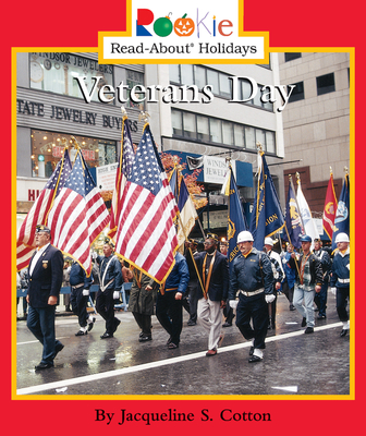 Veterans Day: November 11 (Rookie Read-About Holidays) - Cotton, Jacqueline S
