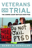 Veterans on Trial: The Coming Court Battles Over Ptsd