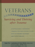 Veterans: Surviving and Thriving After Trauma: A Reproducible Workbook Created for Facilitators to Use with Returning Veterans and Their Families
