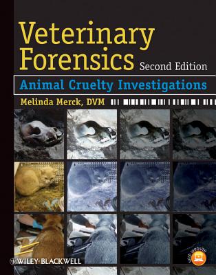 Veterinary Forensics: Animal Cruelty Investigations - Merck, Melinda (Editor)