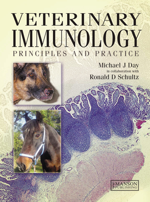 Veterinary Immunology: Principles and Practice - Day, Michael J, BSC, Bvms, PhD, Dsc, Frcvs, and Schultz, Ronald D