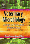 Veterinary Microbiology: Bacterial and Fungal Agents of Animal Disease - Songer, J Glenn, PH.D., and Post, Karen W
