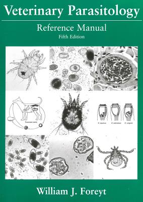 Veterinary Parasitology Reference Manual - Foreyt, William J