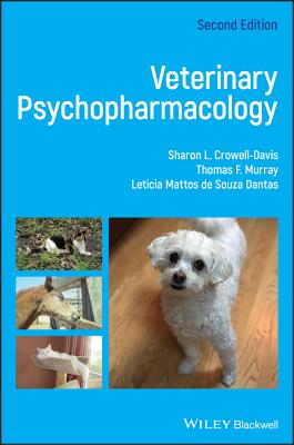 Veterinary Psychopharmacology - Crowell-Davis, Sharon L., and Murray, Thomas F., and de Souza Dantas, Leticia Mattos