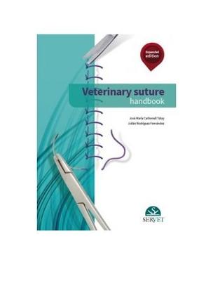 Veterinary sutures handbook (expanded edition) - Carbonell Tatay, Jos Mara, and Fernandez, Julian Rodriguez