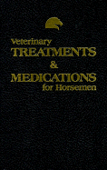 Veterinary Treatments & Medications for Horsemen - Equine Research, Inc Research Staff, and Buchanan, Terrell M, D.V.M. (Editor), and Adams, H Richard, D.V.M., Ph. D. (Editor)