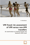 VFR Travel: An assessment of VFR versus non-VFR travellers
