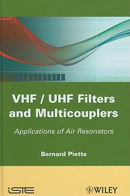 VHF / UHF Filters and Multicouplers: Application of Air Resonators - Piette, Bernard