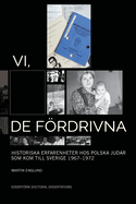 Vi, de frdrivna: historiska erfarenheter hos polska judar som kom till Sverige 1967-1972