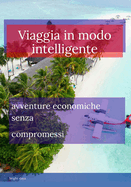 Viaggia in modo intelligente: avventure economiche senza compromessi