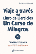 Viaje a Traves del Libro de Ejercicios Un Curso de Milagros. Vol. 2